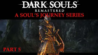 Dark Souls Remastered (BLIND  PLAYTHROUGH) A Souls Journey Series PART 5 - Back to Blighttown