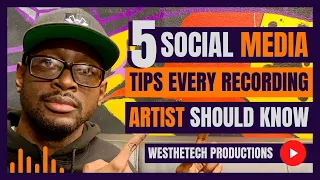 5 SOCIAL MEDIA TIPS EVERY RECORDING ARTIST SHOULD KNOW | MUSIC INDUSTRY TIPS