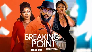 BREAKING POINT - FLASH BOY, DESTINY ETIKO nigerian movies 2023 latest full movie #new