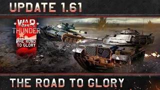 War Thunder: Update 1.61 "Road to Glory"