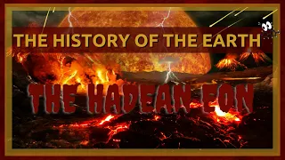 The Complete History of the Earth: Hadean Eon