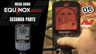 MINELAB EQUINOX 900: MEGA GUIDA COMPLETA ( PARTE 2)