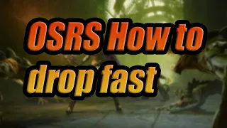 Osrs how to drop fast