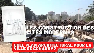 Guinée 🇬🇳 Construction des cités modernes : Quel plan architectural pour la ville de Conakry?