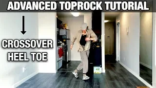 Breaking Tutorial | Advanced Toprock Step | Crossover Heel Toe | - How To Breakdance