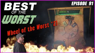 Best of the Worst: Wheel of the Worst #21