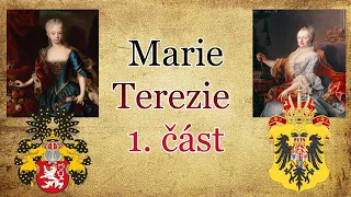 Marie Terezie 1. část