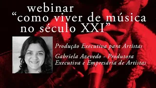 Produção executiva para artistas, com Gabriela Azevedo. Webinar Como Viver de Música no Séc XXI