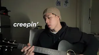 metro boomin x creepin' (acoustic cover)