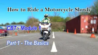 How To Ride A Motorcycle Slowly - The Basics - CBT / Module 1 Test. Part 1