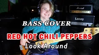 Red Hot Chili Peppers - Look Around - bass cover by Sasha Bykova