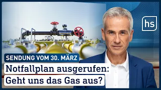 Notfallplan ausgerufen: Geht uns das Gas aus? | hessenschau vom 30.03.2022