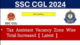 SSC CGL 2024 Chandigarh Zone Tax Assistant Vacancy Increased| SSC CGL 2024 Final Vacancy Increased