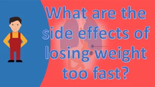 What are the side effects of losing weight too fast ? |Frequently ask Questions on Health