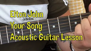 Elton John-Your Song-Acoustic Guitar Lesson.