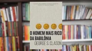 Resumo do Livro O Homem Mais Rico da Babilônia (George S. Clason)