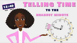 Telling Time To The Nearest Minute