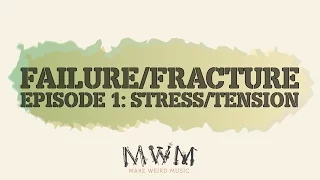 Failure to Fracture: Episode 1 - Stress and Tension