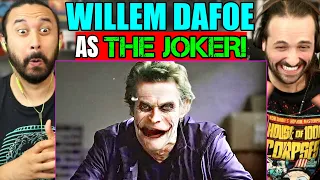 Willem Dafoe As Joker - REACTION!