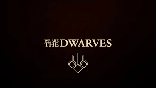 We Are The Dwarves