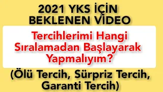 2021 YKS TERCİH SIRALAMAM NASIL OLMALI???