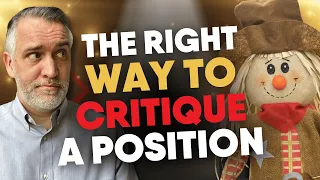 Do THIS Before You CRITIQUE Someone's Position | Leighton Flowers | Calvinism | Soteriology 101