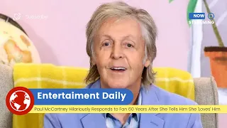 Paul McCartney Hilariously Responds to Fan 60 Years After She Tells Him She ‘Loves’ Him