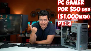 Armo PC Gamer por solo $50 USD PT: 3