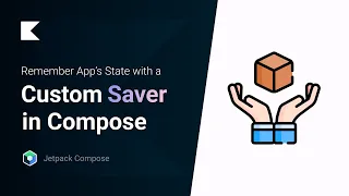 Remember a State across Configuration Change with a Custom Saver - Jetpack Compose