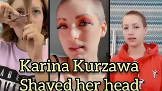 Karina Kurzawa shaved her head