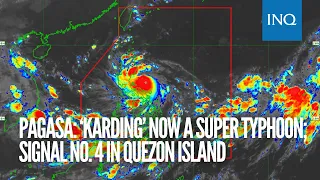 Pagasa: ‘Karding’ now a super typhoon; Signal No. 4 in Quezon island