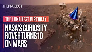 NASA's Curiosity Rover Turns 10 On Mars In The Loneliest Birthday Ever