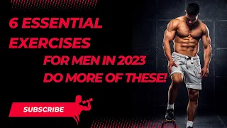 6 Essential Exercises for Men in 2023