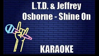 L T D  & Jeffrey Osborne - Shine On (Karaoke)