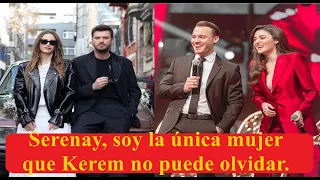 Serenay, soy la única mujer que Kerem no puede olvidar!!!