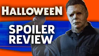 Halloween (2018) Spoiler Talk Review: Let The Bodies Hit The Floor