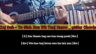 Tu Siab Rau Wb Txoj Hmoo - Zaj Dub guitar Chords