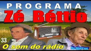 33 - Programa ZÉ BÉTTIO tocando só a melhor música caipira raiz e sertaneja do BRASIL - by Marcos