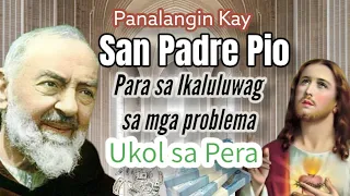 Palangin kay San Padre Pio para sa ikakaluluwag sa mga Problema Ukol sa Pera