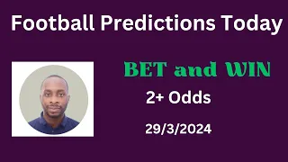 Football Predictions Today 29/3/2024 | Accurate Football Betting Tips | Football Tips Today