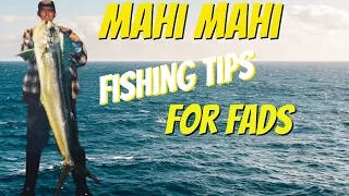 Mahi Mahi fishing tips for FADs