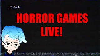 Late Night Horror Games! (Come Join The Stream!)