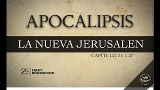 LA NUEVA JERUSALEN (029 APOCALIPSIS 21:1-27)