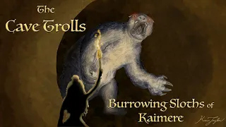 The Cave Trolls: Burrowing Sloths of Kaimere