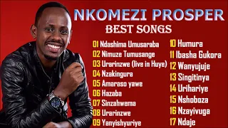 Prosper Nkomezi Best Songs | Prosper Nkomezi Greatest Full Album