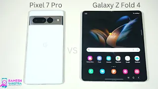 Google Pixel 7 Pro vs Samsung Galaxy Z Fold 4 Speed Test and Camera Comparison