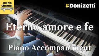 Donizetti - Eterno amore e fe (Piano Accompaniment) (Karaoke) (Piano 반주)