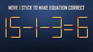 Move 1 Stick To Make Equation Correct-New Full 13