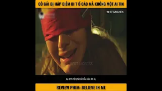 Cô gái bị hiếp dâm đi tố cáo không ai tin - Review Phim: Believe in Me #Rivew