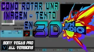 Como Girar Una IMAGEN O TEXTO en 3D en SONY VEGAS PRO - Todas las versiones